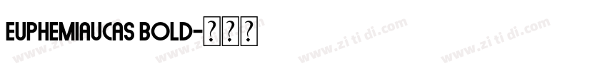 EuphemiaUCAS Bold字体转换 EuphemiaUCAS Bold字体转换